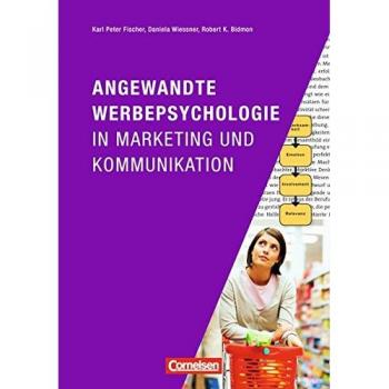 Marketingkompetenz: Angewandte Werbepsychologie in Marketing und Kommunikation
