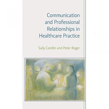 Communication and Professional Relationships in Healthcare Practice