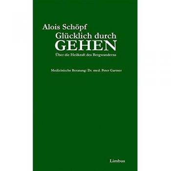 Alois Schöpf Glücklich Durch Gehen: Essay