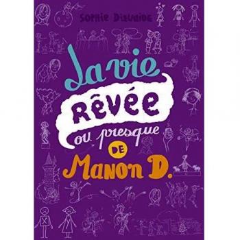 La vie rêvée ou presque de Manon D.
