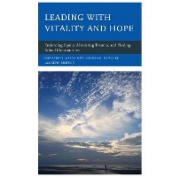 Leading with Vitality and Hope: Embracing Equity, Alleviating Trauma, and Healing School Communities