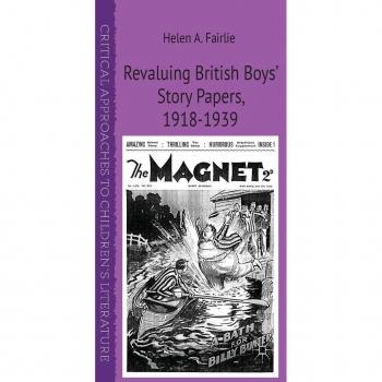 Revaluing British Boys' Story Papers, 1918-1939 Helen A. Fairlie