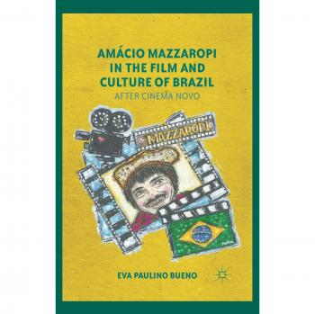 Amácio Mazzaropi in the Film and Culture of Brazil