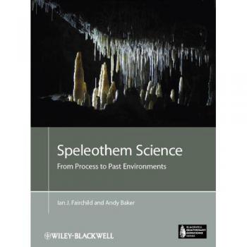 Speleothem Science: From Process to Past Environments