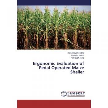 Londhe, Dattatraya: Ergonomic Evaluation of Pedal Operated Maize Sheller