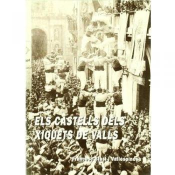 Els castells dels Xiquets de Valls (Exhaurit)