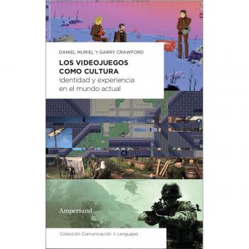 Los videojuegos como cultura: Identidad y experiencia en el mundo actual.