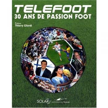 Téléfoot : 30 Ans de passion foot