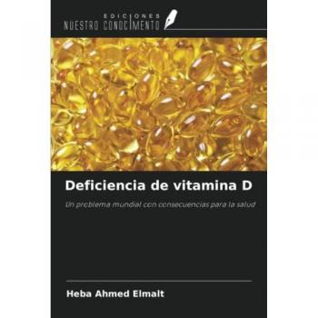 Deficiencia de vitamina D: Un problema mundial con consecuencias para la salud