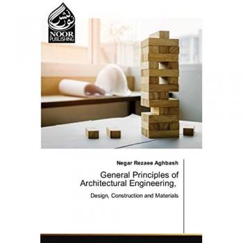 General Principles of Architectural Engineering,: Design, Construction and Materials