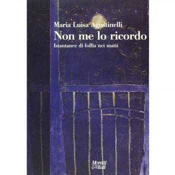 Non me lo ricordo. Istantanee di follia nei matti
