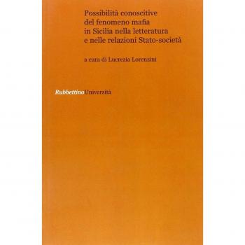 Possibilità conoscitive del fenomeno mafia in Sicilia nella letteratura e nelle relazioni Stato-società