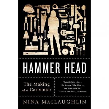Hammer Head: The Making of a Carpenter (Paperback) by Nina MacLaughlin