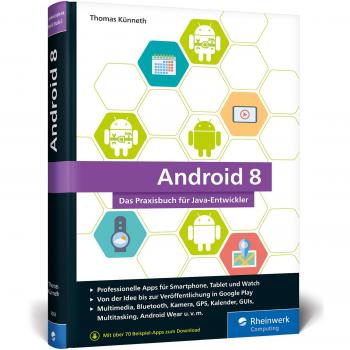 Android 8: Das Praxisbuch für Java-Entwickler. Inkl. Einstieg in Android Studio