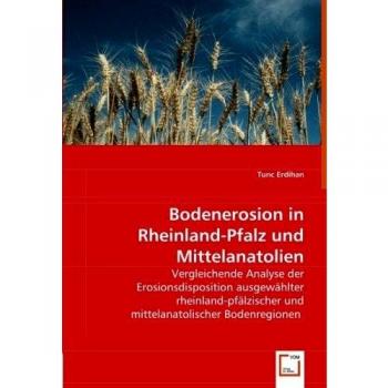 Bodenerosion in Rheinland-Pfalz und Mittelanatolien