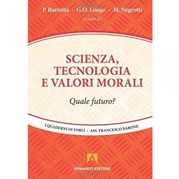 Scienza, tecnologia e valori morali