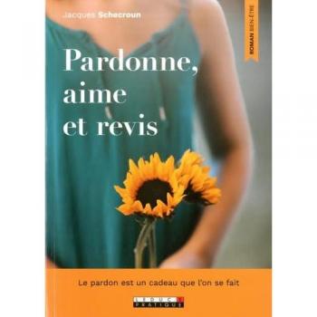 Pardonne, Aime Et Revis
