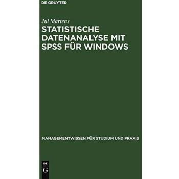 Statistische Datenanalyse mit SPSS für Windows