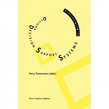 Design and Decision Support Systems in Architecture