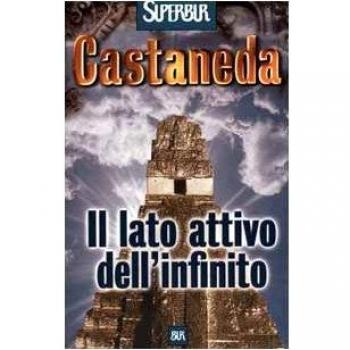 Carlos Castaneda Il Lato Attivo Dell'Infinito