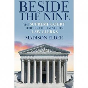 Beside the Nine: The Supreme Court through the Eyes of its Law Clerks