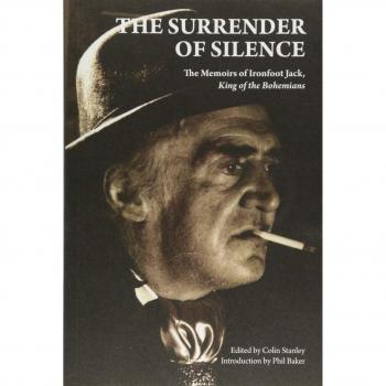 The Surrender of Silence: A Memoir of Ironfoot Jack, King of the Bohemians