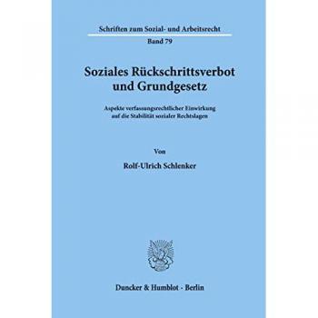 Soziales Rückschrittsverbot und Grundgesetz: Aspekte verfassungsrechtlicher Einwirkung auf die Stabilität sozialer Rechtslagen