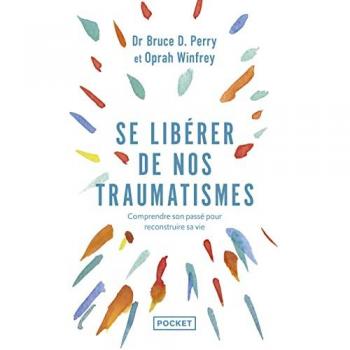 Bruce Perry Se Libérer De Nos Traumatismes