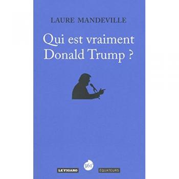 Qui est vraiment Donald Trump ?