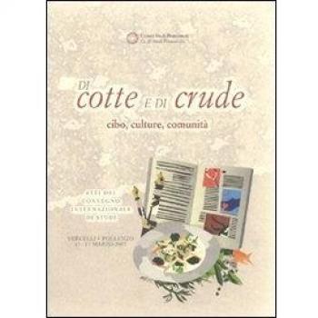 Di cotte e di crude. Cibo, culture, comunità. Atti del Convegno internazionale di studi