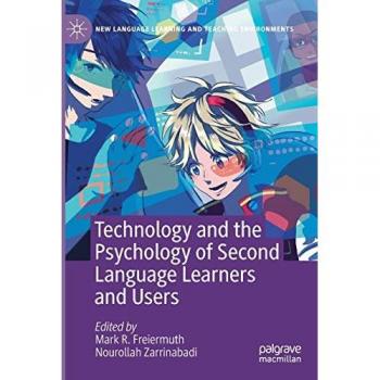 Technology and the Psychology of Second Language Learners and Users (New Language Learning and Teaching Environments)