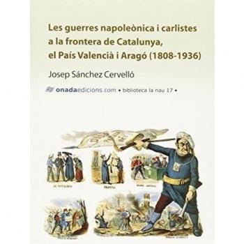 Les guerres napoleònica i carlistes a la frontera (Tapa blanda).