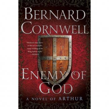 Enemy of God : A Novel of Arthur, by Bernard Cornwell