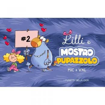 Lilli e Mostropupazzolo. Ediz. a colori. Vol. 2