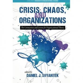 Crisis, Chaos, and Organizations
