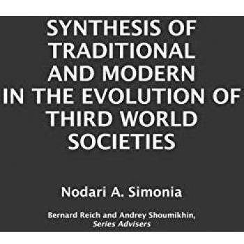 Synthesis of Traditional and Modern in the Evolution of Third World Societies,  Contributions in Political Science