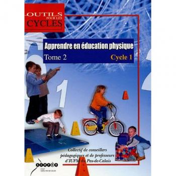 Apprendre en Education Physique au Cycle 1 : Tome 2