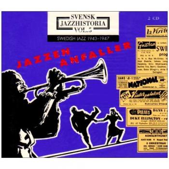 Swedish Jazz History Vol.5: 1943-1947 Jazz Att