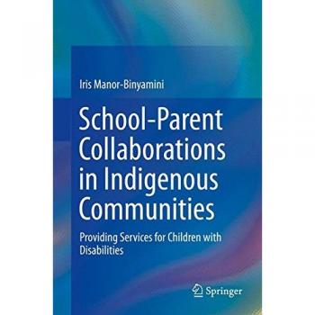 School-Parent Collaborations in Indigenous Communities: Providing Services for Children with Disabilities