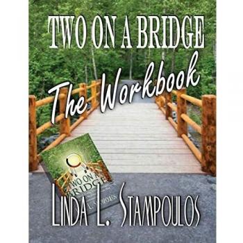 Two on a Bridge the Workbook: A Companion Tool Designed to Enhance Discussions Outlined in the Two on a Bridge Guidebook