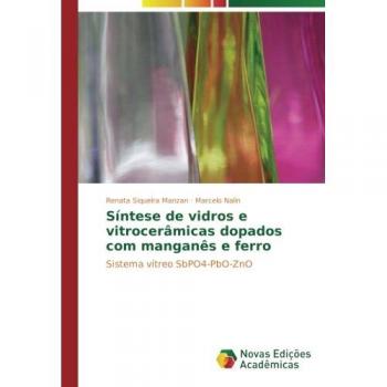 Síntese de vidros e vitrocerâmicas dopados com manganês e ferro: Sistema vítreo SbPO4-PbO-ZnO