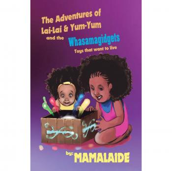 The Adventures of Lai-Lai & Yum-Yum and the Whasamagidgets