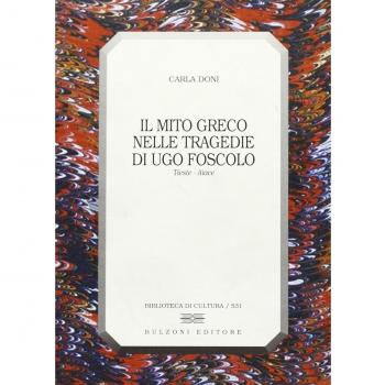 Il mito greco nelle tragedie di Ugo Foscolo (Tieste-Aiace)