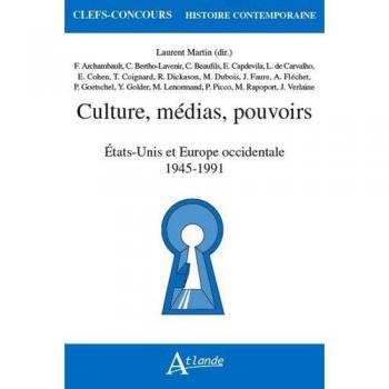 Culture, médias, pouvoirs : Etats-Unis et Europe occidentale 1945-1991