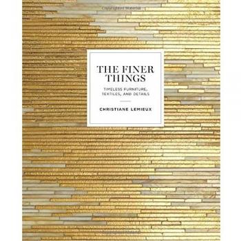 The Finer Things: Timeless Furniture, Textiles, and Details