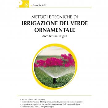 Metodi e tecniche di irrigazione del verde ornamentale. Con aggiornamento online