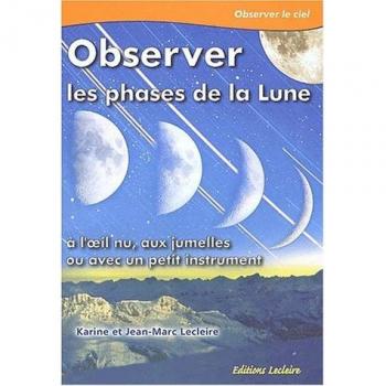 Observer les phases de la Lune. A l'oeil nu, aux jumelles ou avec un petit instrument