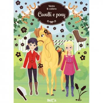 Cavalli e pony. Vesto & coloro. Con adesivi. Ediz. a colori