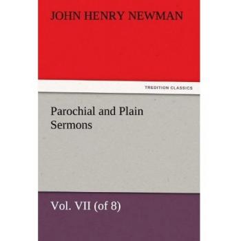 Parochial and Plain Sermons, Vol. VII
