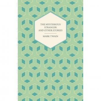 The Mysterious Stranger and Other Stories